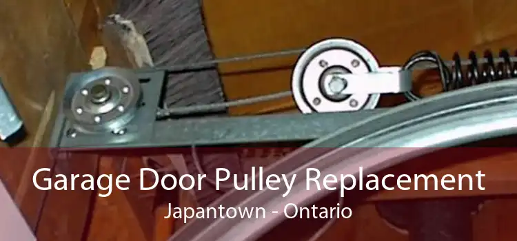 Garage Door Pulley Replacement Japantown - Ontario