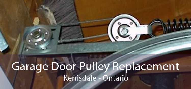 Garage Door Pulley Replacement Kerrisdale - Ontario
