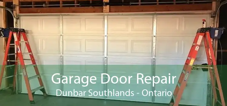 Garage Door Repair Dunbar Southlands - Ontario