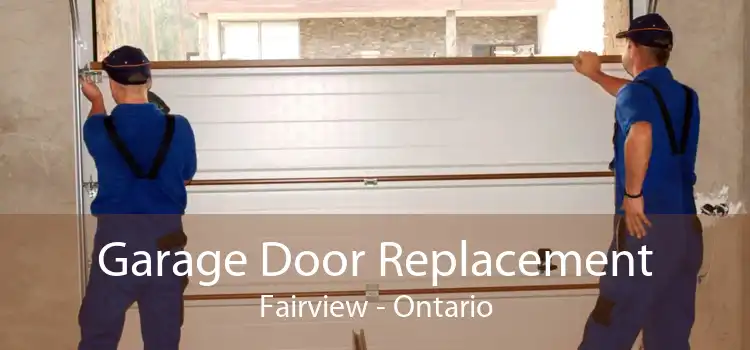 Garage Door Replacement Fairview - Ontario