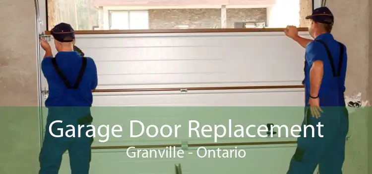 Garage Door Replacement Granville - Ontario