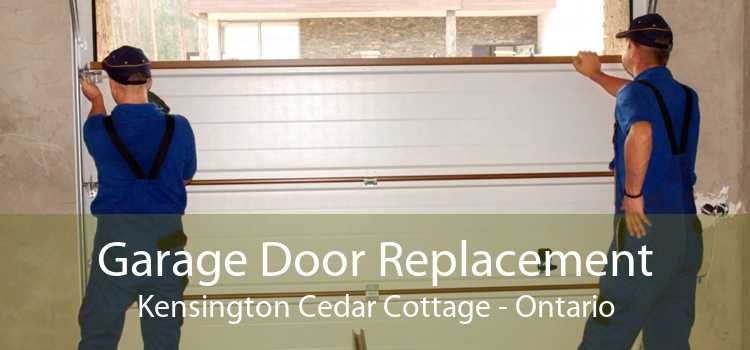 Garage Door Replacement Kensington Cedar Cottage - Ontario