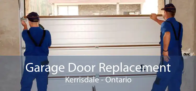 Garage Door Replacement Kerrisdale - Ontario