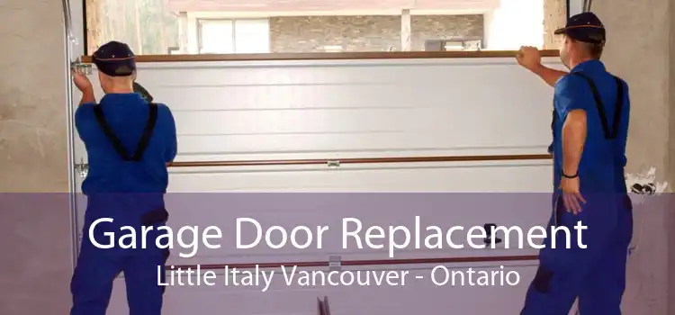 Garage Door Replacement Little Italy Vancouver - Ontario