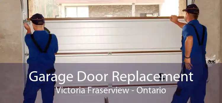 Garage Door Replacement Victoria Fraserview - Ontario