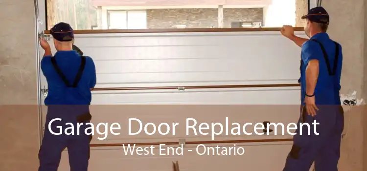 Garage Door Replacement West End - Ontario