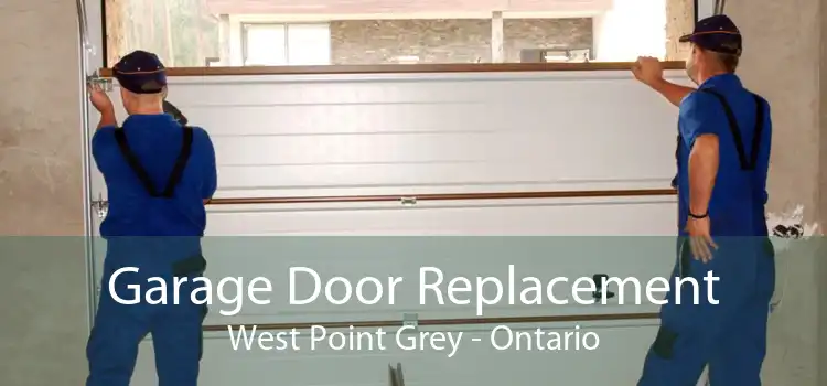 Garage Door Replacement West Point Grey - Ontario