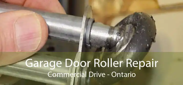 Garage Door Roller Repair Commercial Drive - Ontario