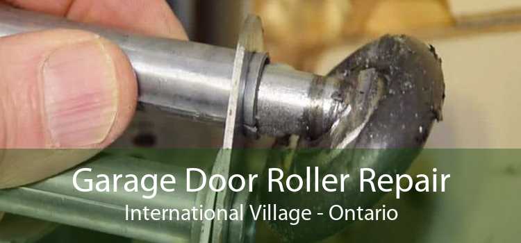 Garage Door Roller Repair International Village - Ontario