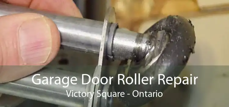 Garage Door Roller Repair Victory Square - Ontario