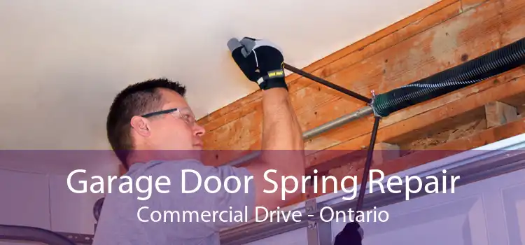 Garage Door Spring Repair Commercial Drive - Ontario