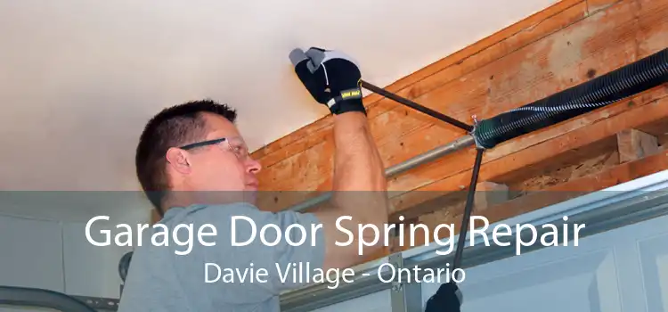 Garage Door Spring Repair Davie Village - Ontario