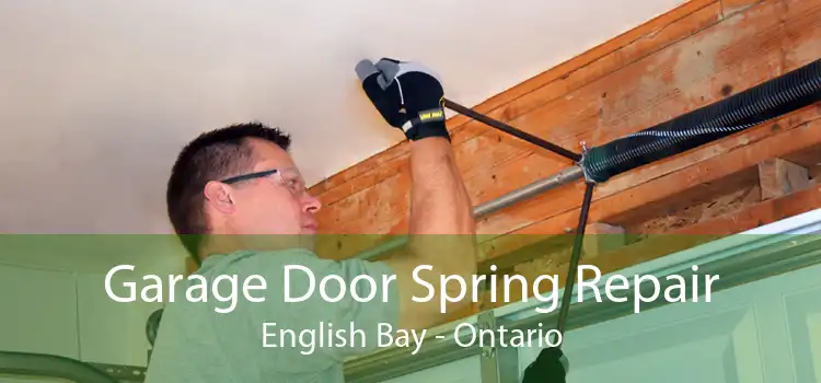 Garage Door Spring Repair English Bay - Ontario