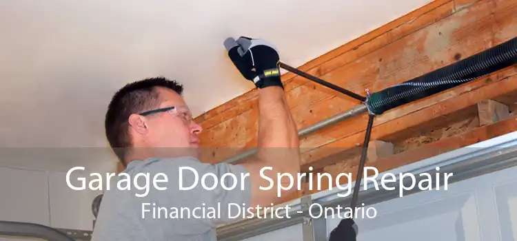 Garage Door Spring Repair Financial District - Ontario