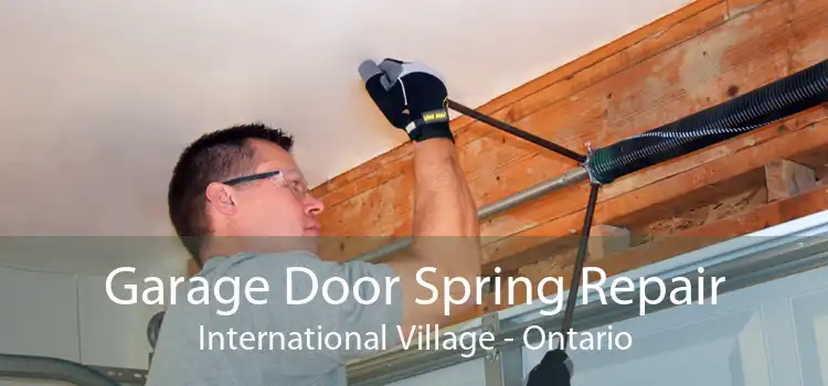 Garage Door Spring Repair International Village - Ontario