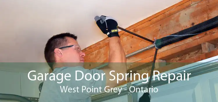 Garage Door Spring Repair West Point Grey - Ontario