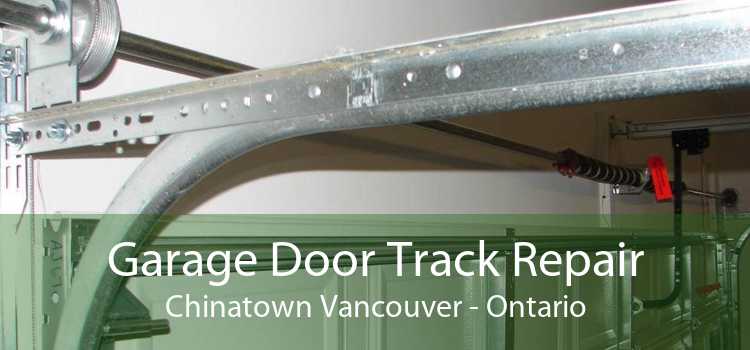Garage Door Track Repair Chinatown Vancouver - Ontario