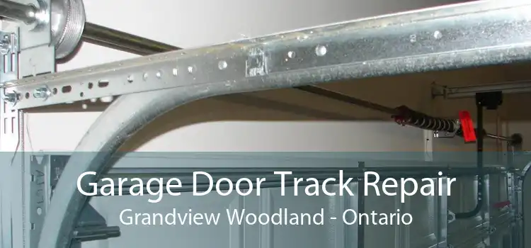 Garage Door Track Repair Grandview Woodland - Ontario