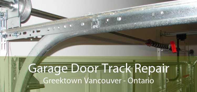 Garage Door Track Repair Greektown Vancouver - Ontario