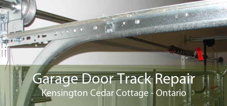 Garage Door Track Repair Kensington Cedar Cottage - Ontario