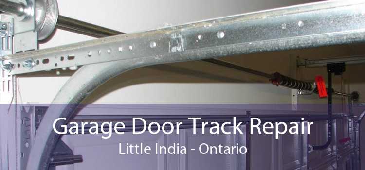 Garage Door Track Repair Little India - Ontario