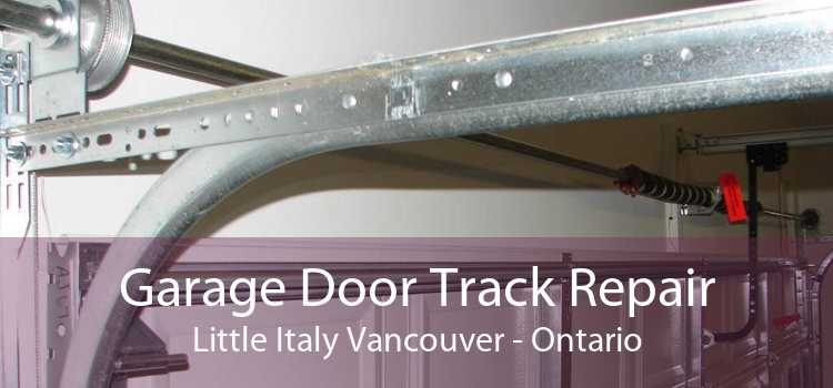 Garage Door Track Repair Little Italy Vancouver - Ontario