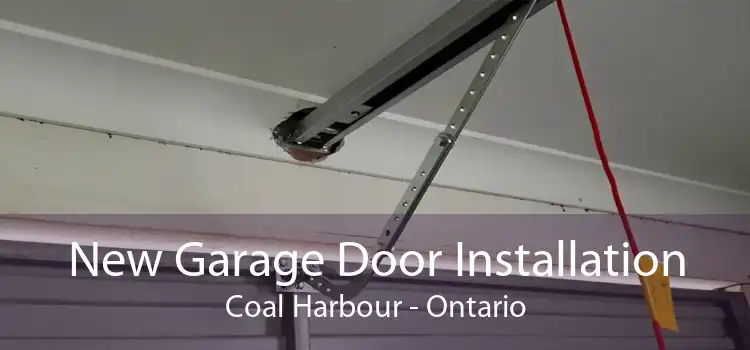 New Garage Door Installation Coal Harbour - Ontario