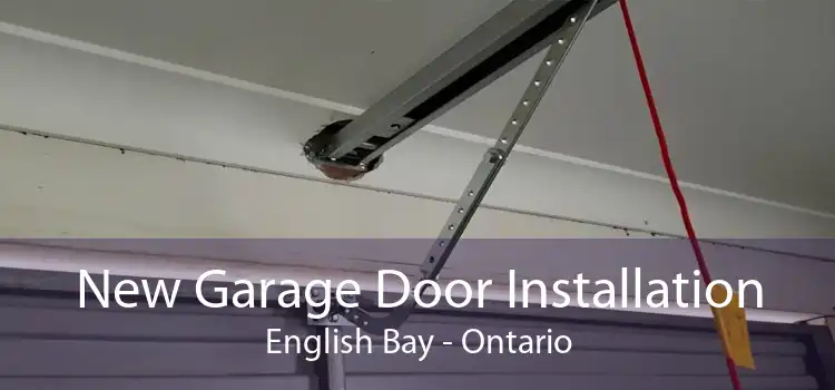 New Garage Door Installation English Bay - Ontario