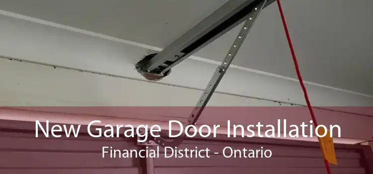 New Garage Door Installation Financial District - Ontario