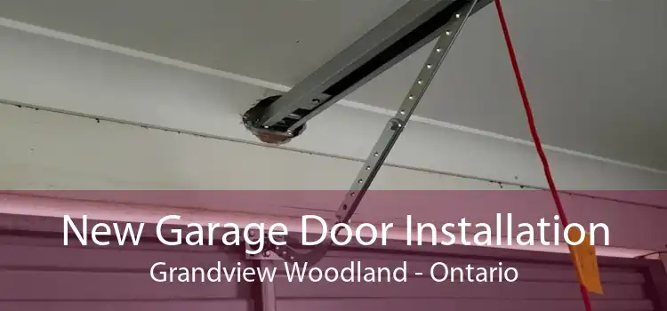 New Garage Door Installation Grandview Woodland - Ontario