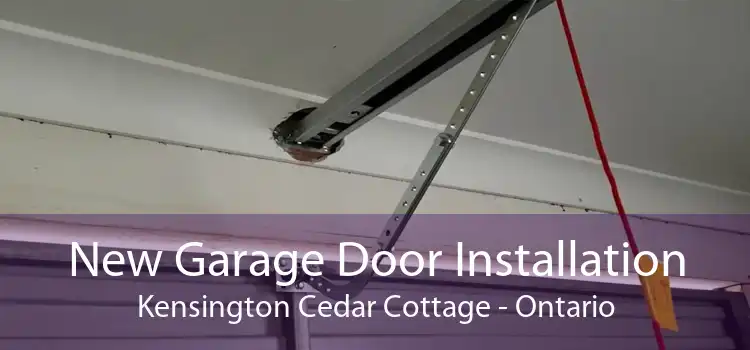 New Garage Door Installation Kensington Cedar Cottage - Ontario