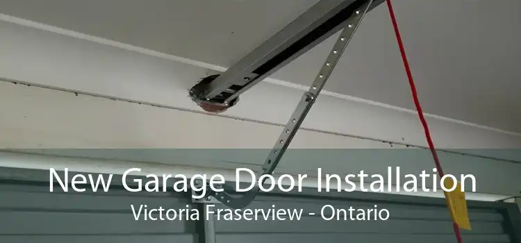 New Garage Door Installation Victoria Fraserview - Ontario