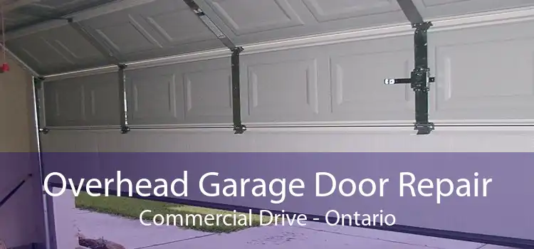 Overhead Garage Door Repair Commercial Drive - Ontario