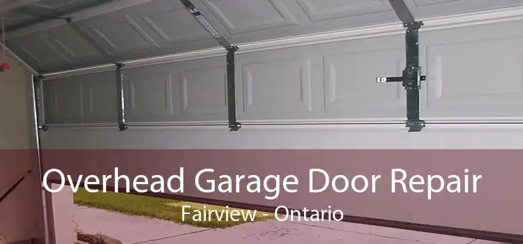 Overhead Garage Door Repair Fairview - Ontario