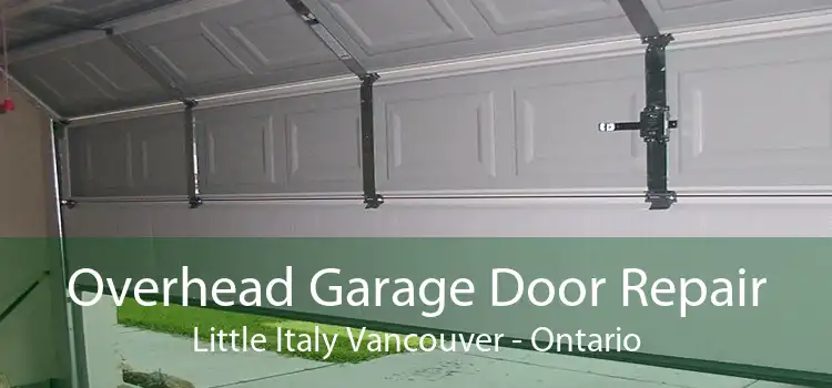 Overhead Garage Door Repair Little Italy Vancouver - Ontario