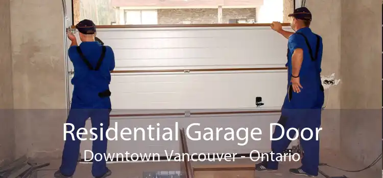 Residential Garage Door Downtown Vancouver - Ontario