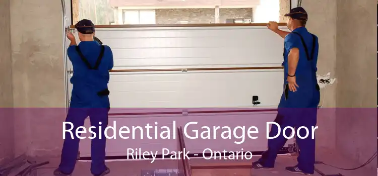 Residential Garage Door Riley Park - Ontario