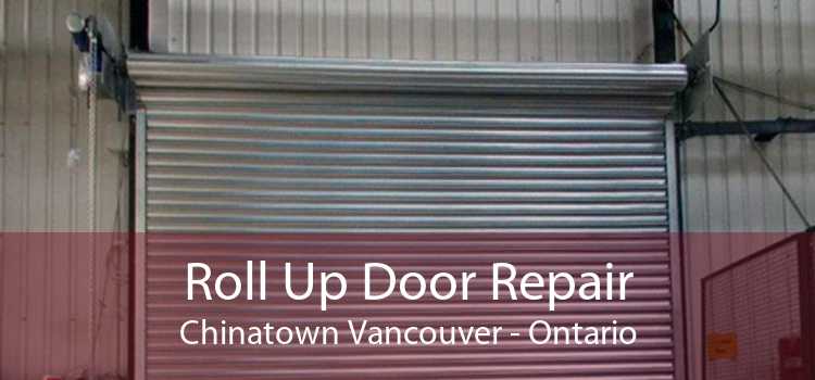 Roll Up Door Repair Chinatown Vancouver - Ontario