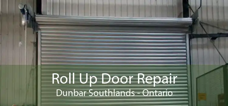 Roll Up Door Repair Dunbar Southlands - Ontario
