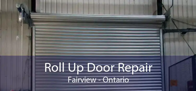 Roll Up Door Repair Fairview - Ontario