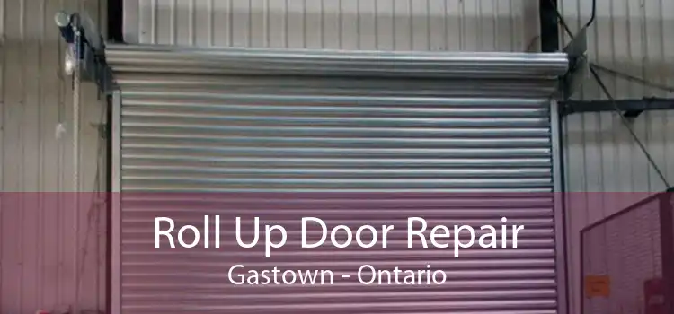 Roll Up Door Repair Gastown - Ontario