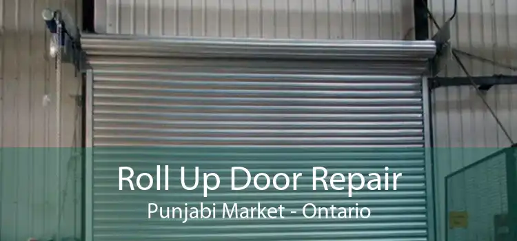 Roll Up Door Repair Punjabi Market - Ontario