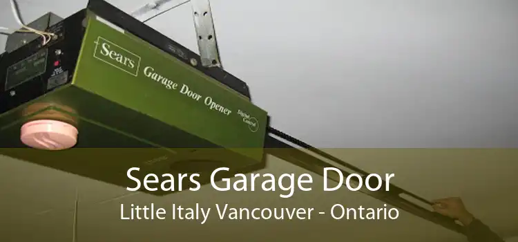 Sears Garage Door Little Italy Vancouver - Ontario